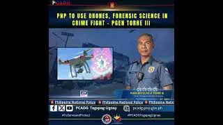 PNP to use Drones, forensic science in crime fight