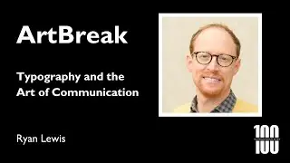 ArtBreak: Typography and the Art of Communication