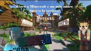 GIOCO AD Hypixel E UN MIO AMICO ROMPE LA TASTIERA!!!