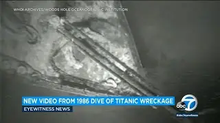 Never-before-seen footage of 1986 Titanic dive released