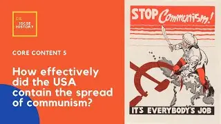 iGCSE History: 20th Century International Relations - KQ5 USA Containment of Communism