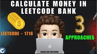 Calculate Money in Leetcode Bank | 3 Easy Approaches | Leetcode 1716 | codestorywithMIK