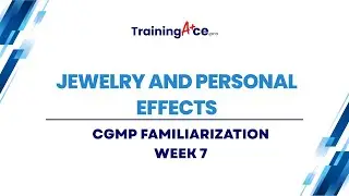 GMP Familiarization Training: Week 7 - Jewelry and Personal Effects
