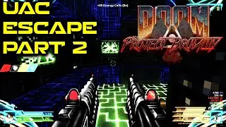 DOOM: UAC ESCAPE  PART 2- PROJECT BRUTALITY