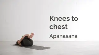 Knees-to-Chest Pose (Apanasana) Tutorial