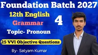 Pronoun Practice 4 // 2027 English Foundation Batch// Class 12 English// English By Satyam Kumar