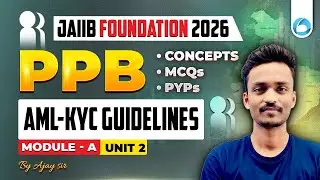 JAIIB Foundation PPB Module A Unit 2 | AML-KYC Guidelines | JAIIB 2026