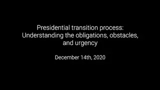 Presidential transition process: Understanding the obligations, obstacles, and urgency
