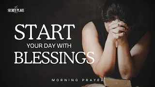 Start Your Day with This Prayer For Divine Provision - Morning Prayer