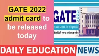 GATE 2022 admit card to be released today.