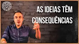 Ideias têm consequências