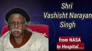 Shri Vashishtha Narayan Singh|mathematician from Bihar|From NASA to Hospital|challenged Einstein