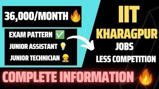 IIT KHARAGPUR JUNIOR ASSISTANT JUNIOR TECHNICIAN SALARY QUALIFICATION EXAM PATTERN COMPLETE DETAILS