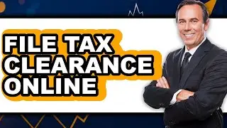 How to File Tax Clearance Online (Only Way)