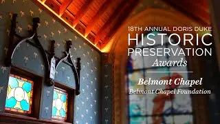 Belmont Chapel | 18th Doris Duke Preservation Awards