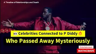 💔 P Diddy&rsquo;s Tragic Relationship Timeline: Celebrities Who Died While Connected to Him 📅