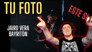 (REACCION) JAIRO VERA - TU FOTO FT BAYRITTON
