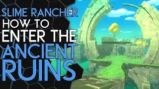 Slime Rancher | How to get to the Ancient Ruins!