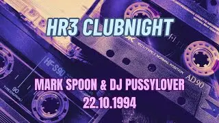 HR3 Clubnight - Mark Spoon & DJ Pussylover - 22.10.1994