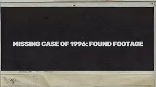 Missing Case of 1996: Found Footage (Short Film)