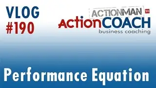 Performance  Equation | Business tips from Steve Gaskell ActionCOACH