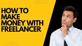 How to Make Money with Freelancer: A Step-by-Step Guide