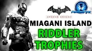 Batman Arkham Knight - Miagani Island - All Riddler Trophy Locations
