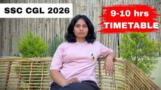 SSC CGL 2026 : Timetable to study  9-10 hrs effectively 