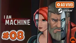🤖 I Am Machine AO VIVO #08 (PC) | Do In&iacute;cio ao Fim ⚙️