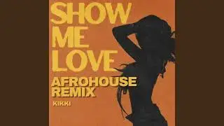 Show Me Love - WizTheMc, honey & bees, Tyla - Extended Remix - Kikki