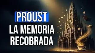 El Universo de Marcel Proust: La Arquitectura de la Memoria y el Tiempo Recobrado