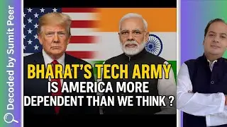 Bharat&rsquo;s TECH ARMY: Is America MORE Dependent Than We Think? || SUMIT PEER DECODED