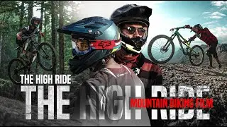 The High Ride - A Mountain Biking Film From Himachal Pradesh