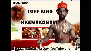 Tuff King = ( NKEMAKONAM ) #tuffking #nkemakonam #music #song #nwaguy
