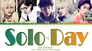 [REQUESTED] B1A4 (비원에이포) &ndash; 'Solo Day' (Color-Coded Lyrics/가사 HAN/ROM/ENG)