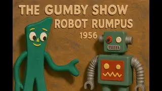 The Gumby Show Robot Rumpus