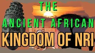The Ancient African Kingdom Of Nri - 1,000 Years Of Peace