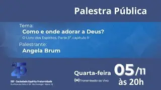 Palestra Pública da SEF | “Como e onde adorar a Deus?” com Angela Brum