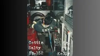 GETTIN' SALTY EXPERIENCE PODCAST Ep.152 | FDNY RESCUE 4 LT. TIM KELLY