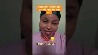 DOES GOD HAVE FEELINGS??? #christiangirltok #youtubeshorts #shorts #youtubeshorts
