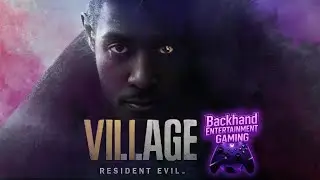 🎃 Halloween Special 🎃| Resident Evil Village | Playthrough | Late Night Backhand Gaming
