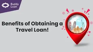 Benefits of Obtaining a Travel Loan!!