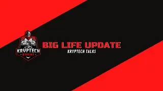 [KRYPTECH TALKS] BIG LIFE UPDATE  - May 2021