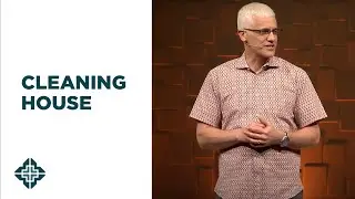 Cleaning House | Mark 11:12-25 | David Daniels | Central Bible Church