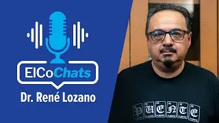 Dr. Ren&eacute; Lozano Gets Students Transfer-Ready | ElCo Chats