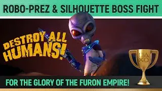 Destroy All Humans! - Robo-Prez & Silhouette Boss Fight 🏆 - Trophy / Achievement Guide