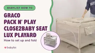 Как собрать манеж Graco Close2Baby (инструкция по сборке люльки, пеленального столика и складыванию)