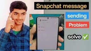 snapchat snap sending problem | snapchat message sending problem | snapchat snap not sending