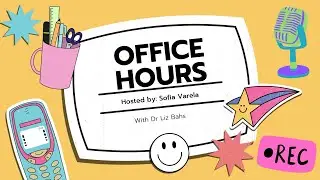 Office Hours | Episode 4 | Liz Bahs