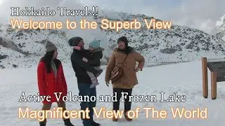 MAGNIFICENT VIEW OF THE WORLD BIHIRO PASS AND MT. IO | HOKKAIDO LIFE | JAPAN LIFE | TRAVEL HOKKAIDO